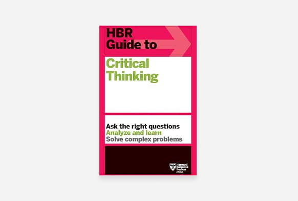 HBR Guide to Critical Thinking